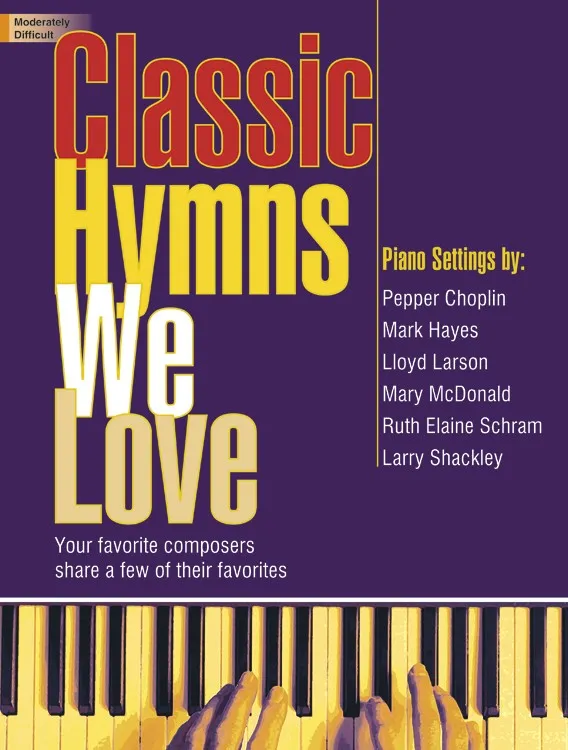 Classic Hymns We Love - Piano collection
