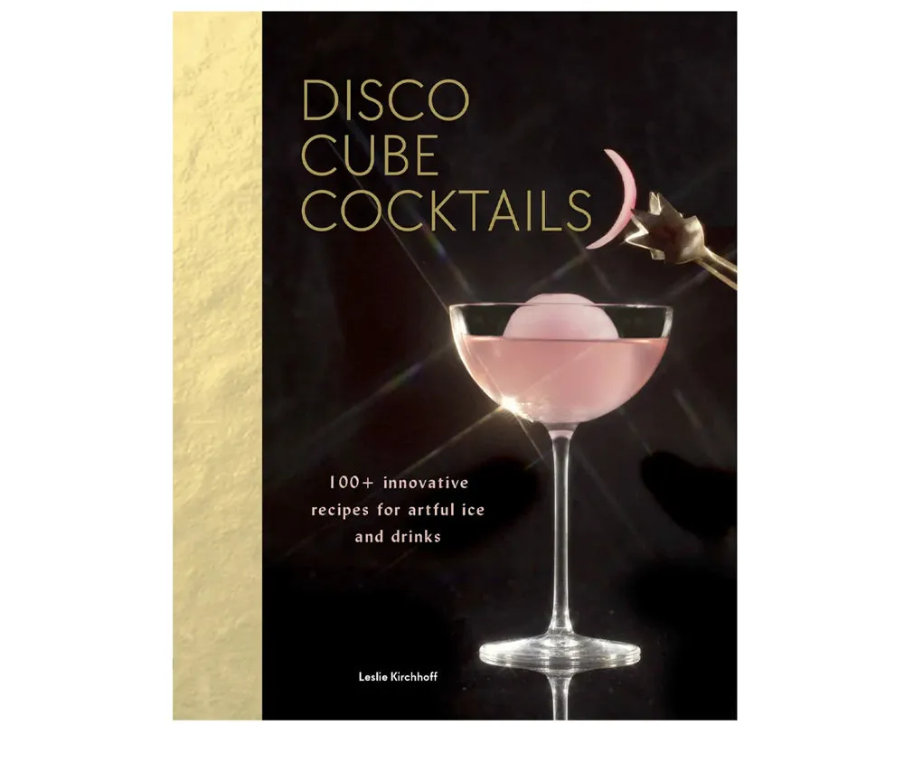 Disco Cube Cocktails : a '70s-inspired cocktail book based on the magical properties of ice