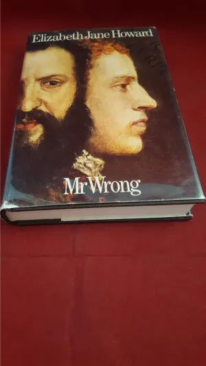 Elizabeth Jane Howard - Mr Wrong, Jonathan Cape, 1975, First Edition