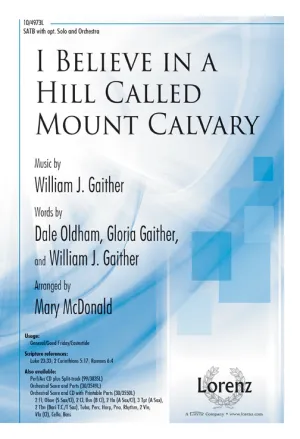 I Believe in a Hill Called Mount Calvary (SATB, Solo)