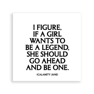 If A Girl Wants Legend (Calamity Jane) - Quotables Magnet
