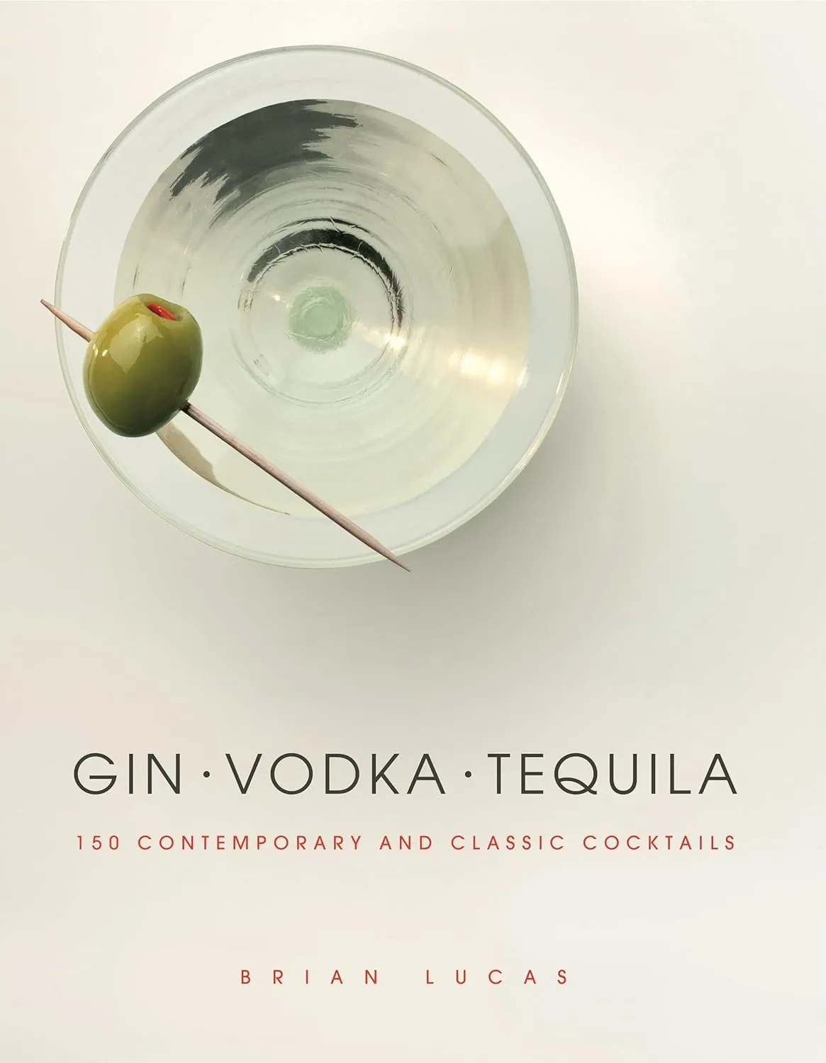 NEW Gin Vodka Tequila: 150 Contemporary and Classic Cocktails (Hardcover) Retails $49 