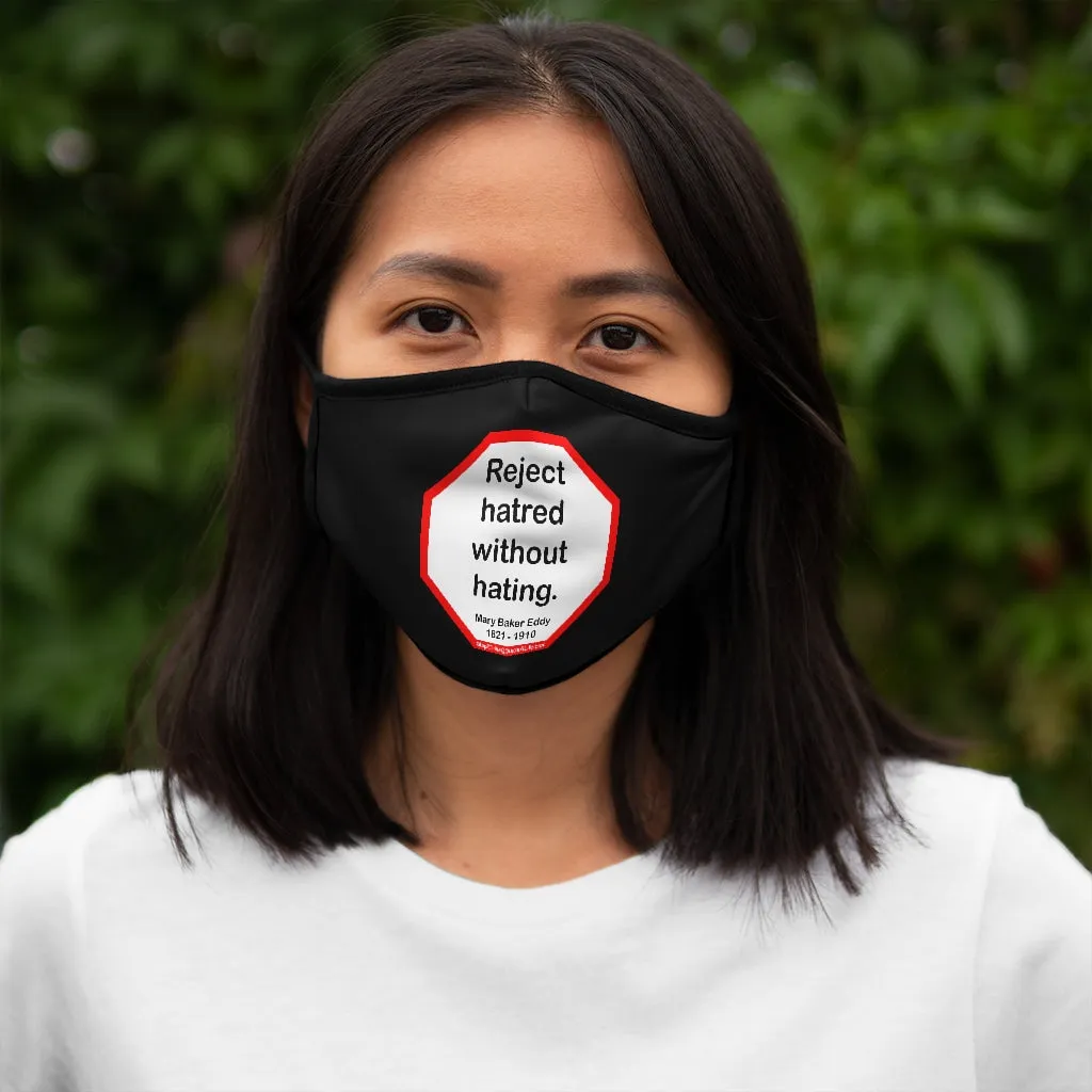 Reject hatred without hating.  -  Mary Baker Eddy  1821 - 1910   ---   Stop2Think Before You Speak Make a Statement Face Mask-blk  ---   Fitted Polyester Face Mask