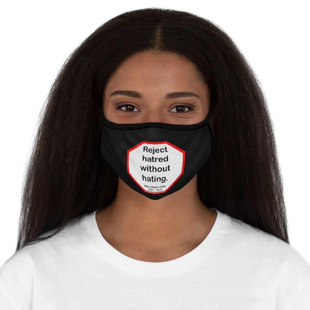 Reject hatred without hating.  -  Mary Baker Eddy  1821 - 1910   ---   Stop2Think Before You Speak Make a Statement Face Mask-blk  ---   Fitted Polyester Face Mask